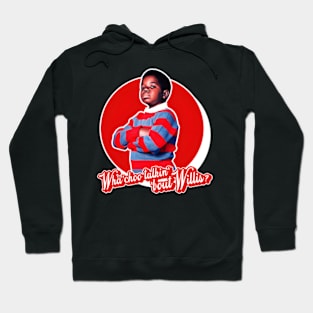 Wha'Choo Talkin' 'Bout Willis Hoodie